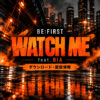 BE:FIRST「WATCH ME feat. BIA」のダウンロード価格をAmazon Music・iTunes Store・music.jpで比較